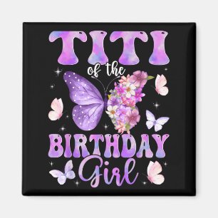 Titi of The Birthday Girl Butterfly Family Magnet