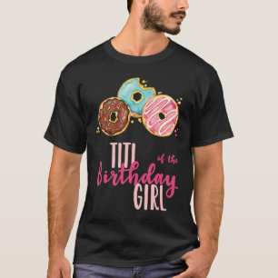 Titi of the Birthday Girl Doughnut Birthday Party  T-Shirt