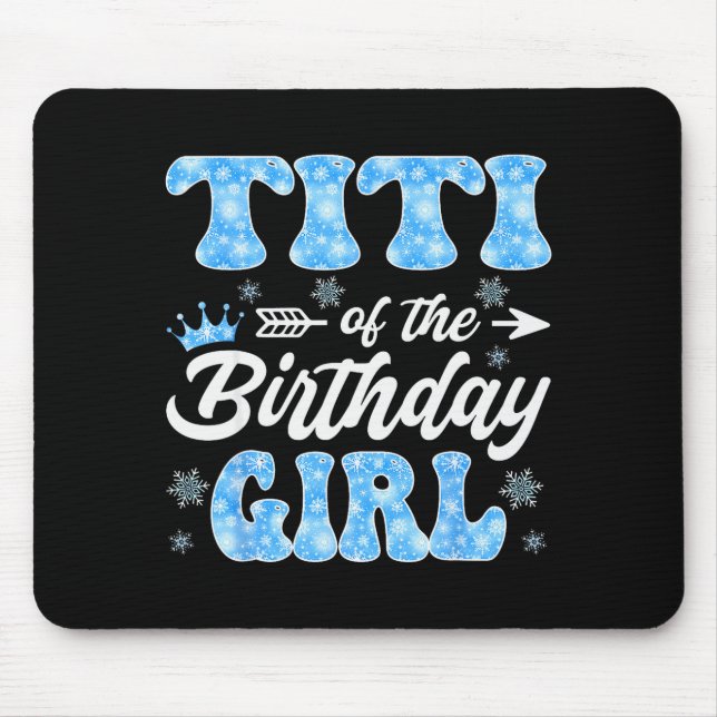 Titi Of The Birthday Girl Snowflakes Winter Christ Mouse Mat (Front)