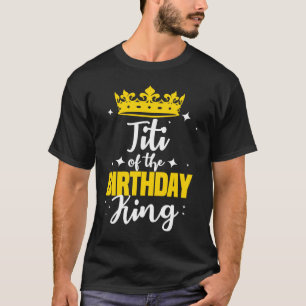 Titi of the Birthday King Party Crown Bday Celebra T-Shirt