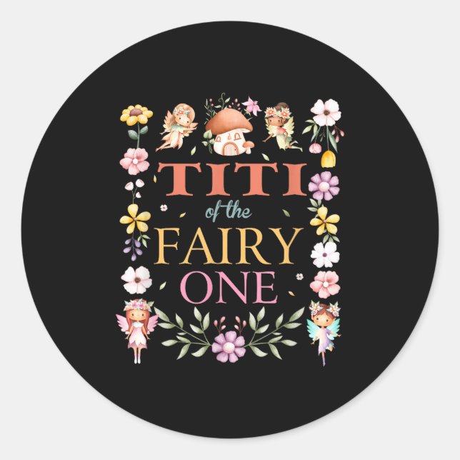 Titi Of The Fairy One 1st Birthday Girl Family Mat Classic Round Sticker (Front)