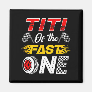 Titi Of The Fast One 1st Birthday Race Car Family  Magnet