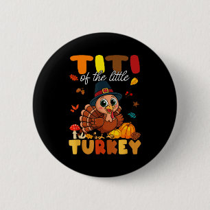 Titi Of The Little Turkey Thanksgiving Baby Shower 6 Cm Round Badge
