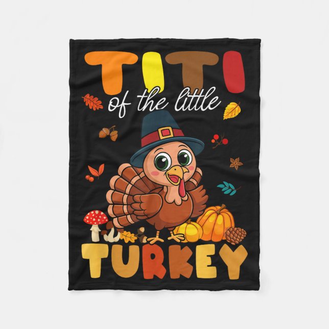 Titi Of The Little Turkey Thanksgiving Baby Shower Fleece Blanket (Front)