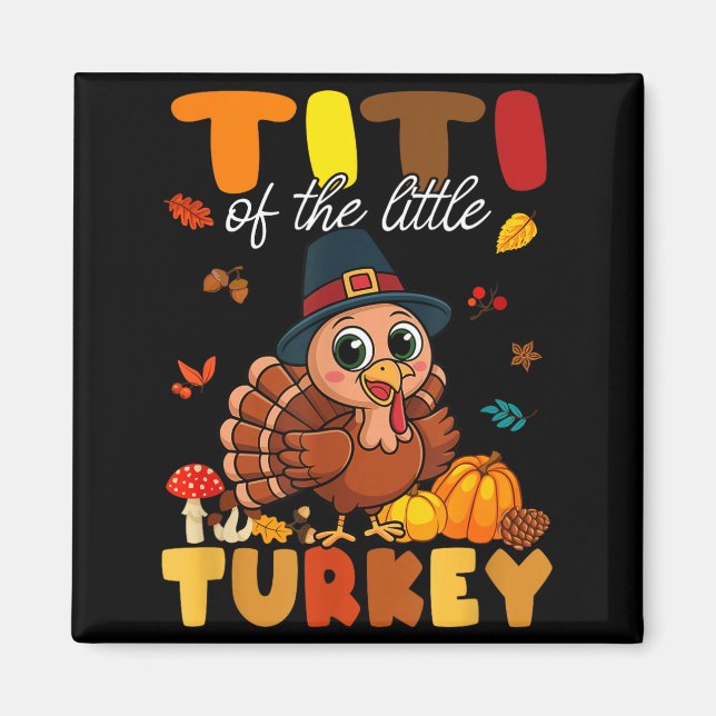 Titi Of The Little Turkey Thanksgiving Baby Shower Magnet (Front)