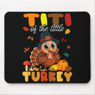 Titi Of The Little Turkey Thanksgiving Baby Shower Mouse Mat