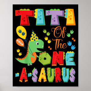 Titi Of The One-a-saurus 1st Birthday Boy Dinosaur Poster