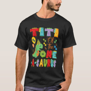 Titi Of The One-A-Saurus 1St Birthday Boy Dinosaur T-Shirt