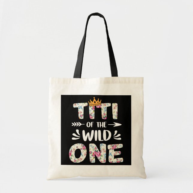 Titi of the Wild One Birthday Mothers Day Gift Tote Bag (Front)
