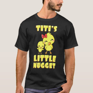 Titis Little Nugget Chicken Aunt Tia Nuggies Aunti T-Shirt