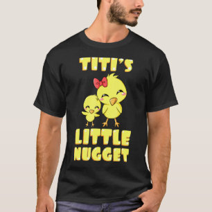 Titis Little Nugget Chicken Aunt Tia Nuggies Aunti T-Shirt
