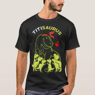 Titisaurus Titi 6 Kids Dinosaur Aunt Auntie Tia T-Shirt