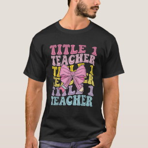 Title 1 Teacher Appreciation Reading Teacher Back T-Shirt
