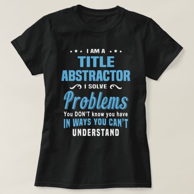 Title Abstractor T-Shirt (Design Front)
