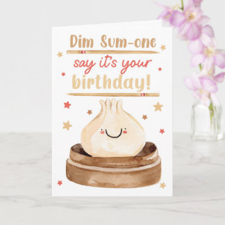 Title: Dim Sum-one Say It’s Your Birthday – Funny Card