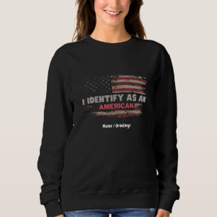 Title: I Identify As An American US Flag Design Sweatshirt