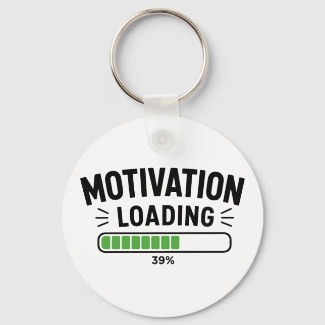 Title: Motivation Loading Keychain – Funny Motivat (Front)