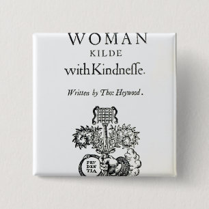 Title Page to 'A Woman Killed with Kindness' 15 Cm Square Badge