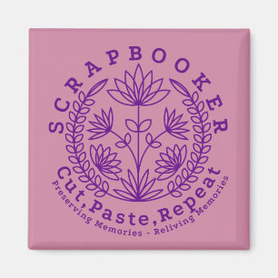 Title:  “Scrapbookers - Cut, Paste and Repeat” Magnet