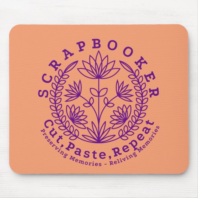 Title:  “Scrapbookers - Cut, Paste and Repeat” Mouse Mat (Front)