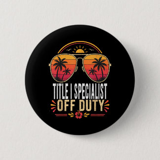 Title Specialist Off Duty Summer Sungles Vacation 6 Cm Round Badge