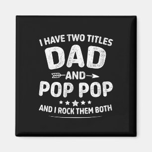 Titles Dad Pop Pop Fpr Grandpa Fathers Day Or Birt Magnet