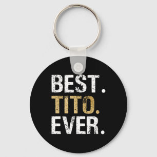 Tito Ever Gift For Spanish Mexican Grandpa Key Ring