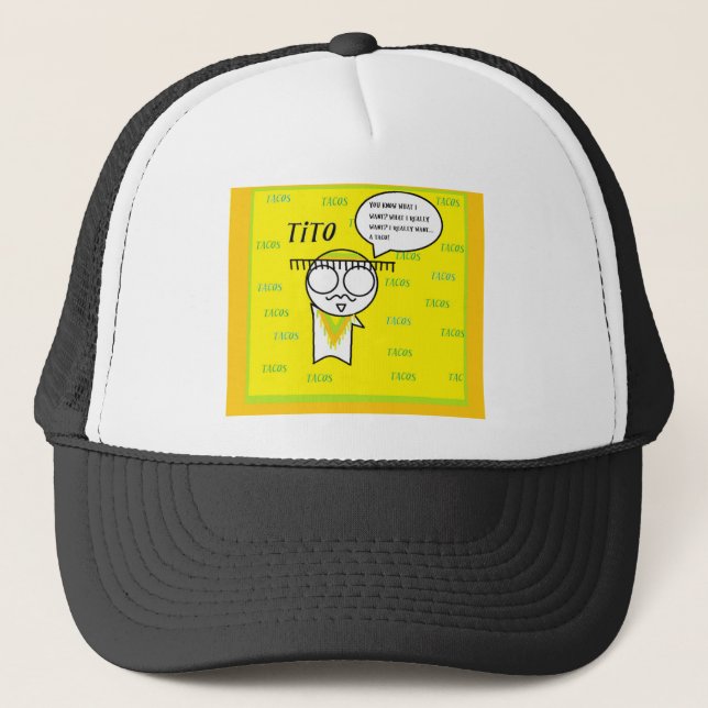 Tito Wants Tacos Trucker Hat (Front)