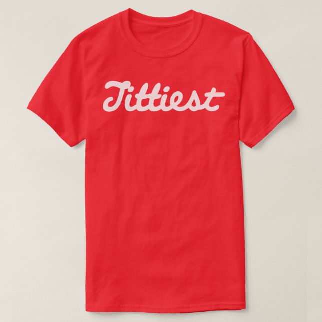 Tittiest T-Shirt (Design Front)