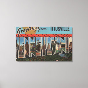 Titusville, Pennsylvania - Large Letter Scenes Canvas Print