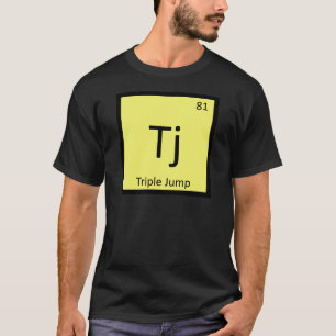 Tj - Triple Jump Track and Field Chemistry Symbol T-Shirt