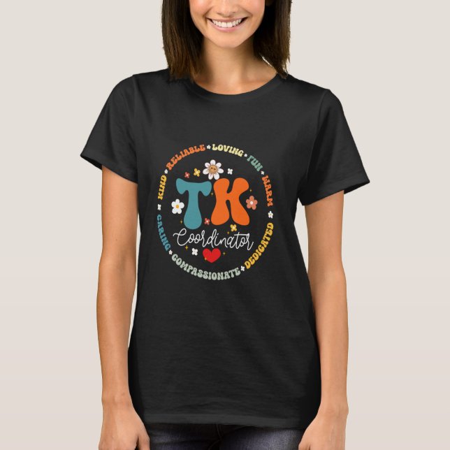 TK Coordinator Squad Transitional-Kindergarten Sch T-Shirt (Front)