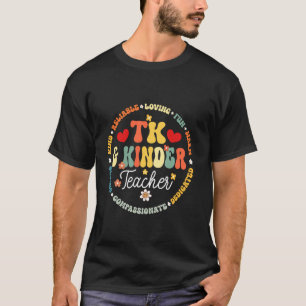 TK & Kinder Teacher Crew Transitional Kindergarten T-Shirt