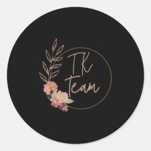 Tk Teacher Transitional Kindergarten Floral Back T Classic Round Sticker