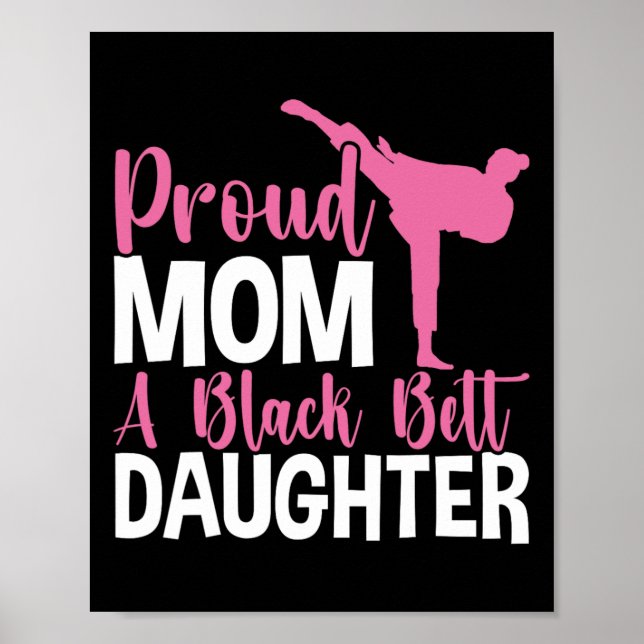 Tkd Karate Judo Proud Mum Of A Black Belt Daughter Poster (Front)