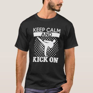 TKD Korean Martial Arts Tae Kwon Do Fighter Keep C T-Shirt