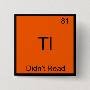 TL;DR Chemistry Element Symbol Funny TLDR 15 Cm Square Badge