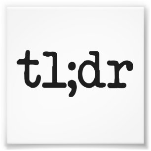 tl;dr Too Long Didn't Read Photo Print