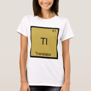 Tl - Translator Funny Chemistry Element Symbol Tee