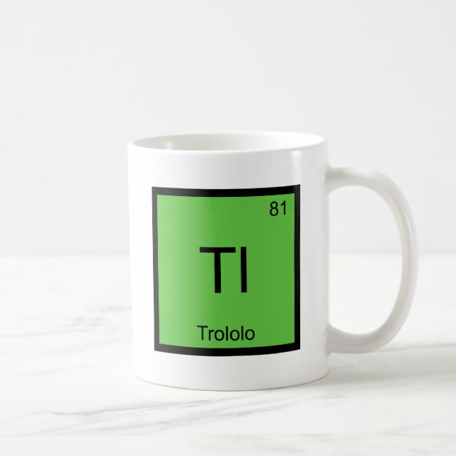 Tl - Trololo Chemistry Element Symbol Meme T-Shirt Coffee Mug (Right)