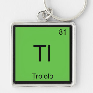 Tl - Trololo Chemistry Element Symbol Meme T-Shirt Key Ring