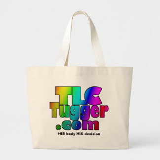 TLC Tugger Rainbow Tote, HIS body HIS decision Large Tote Bag
