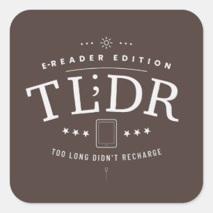 TLDR Too Long Didn’t Recharge Square Sticker