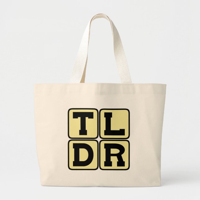 TLDR Too Long Didn't Read TL;DR Internet Acronym Large Tote Bag (Front)