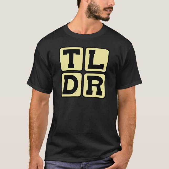 TLDR Too Long Didn't Read TL;DR Internet Acronym T-Shirt (Front)