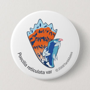 TM-16-Poecilia reticulata var 7.5 Cm Round Badge
