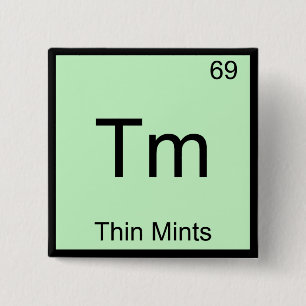 Tm - Thin Mints Funny Chemistry Element Symbol Tee 15 Cm Square Badge