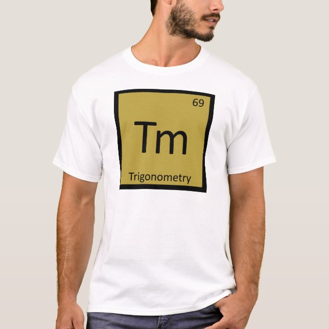 Tm - Trigonometry Math Chemistry Periodic Table T-Shirt (Front)