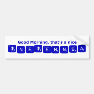 TNETENNBA - Good Morning Bumper Sticker