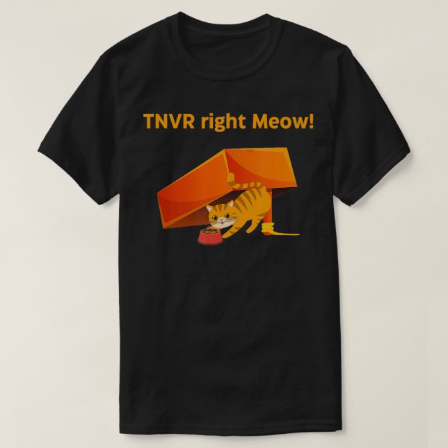 TNVR Right Meow TrapNeuterVaccinateReturn TNVR  T-Shirt (Design Front)